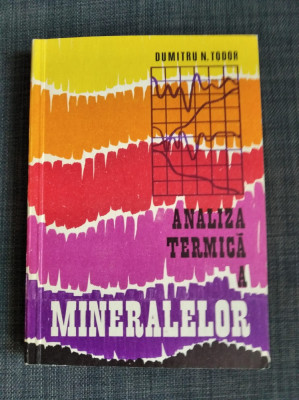 ANALIZA TERMICA A MINERALELOR, DUMITRU N. TODOR, ED. TEHNICA, 1972, 278pag foto