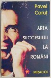 Arta succesului la romani &ndash; Pavel Corut