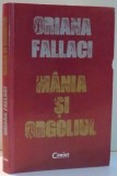 MANIA SI ORGOLIUL de ORIANA FALLACI , 2011 * PREZINTA SUBLINIERI CU PIXUL