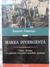 MAREA DIVERGENTA. CHINA, EUROPA SI NASTEREA ECONOMIEI MONDIALE MODERNE-KENNETH POMERANZ foto