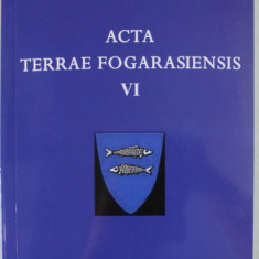 MUZEUL TARII FAGARASULUI '' VALER LITERAT '' , ACTA TERRAE FOGARASIENSIS , VI , 2017