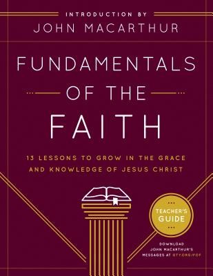 Fundamentals of the Faith: 13 Lessons to Grow in the Grace &amp;amp; Knowledge of Jesus Christ foto