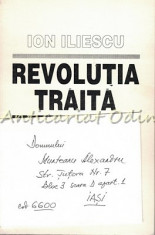 Revolutia Traita - Ion Iliescu - Cu Dedicatie Si Autograf foto