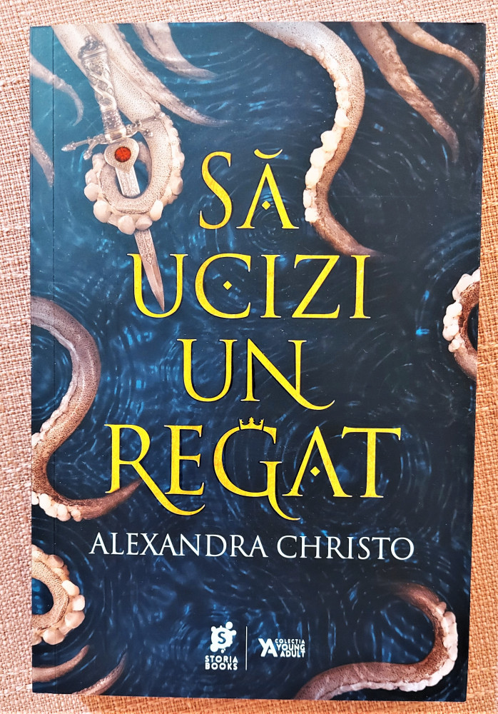 Sa ucizi un regat. Editura Storia Books, 2021 - Alexandra Christo |  Okazii.ro