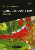 Cartea lumii care-a fost. Eseuri