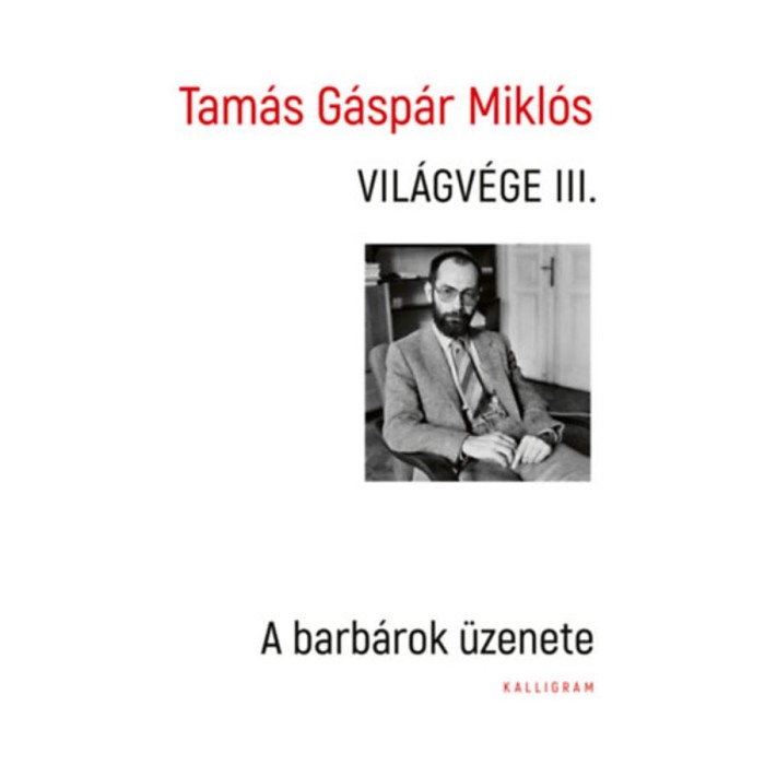 Vil&aacute;gv&eacute;ge III. - A barb&aacute;rok &uuml;zenete - Tam&aacute;s G&aacute;sp&aacute;r Mikl&oacute;s