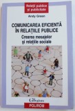 COMUNICAREA EFICIENTA IN RELATIILE PUBLICE - CREAREA MESAJELOR SI RELATIILOR SOCIALE de ANDY GREEN , 2009