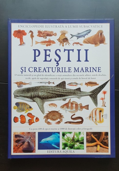 Peștii și creaturile marine. Enciclopedie ilustrată a lumii subacvatice - Amy-Jane Beer, Derek Hall