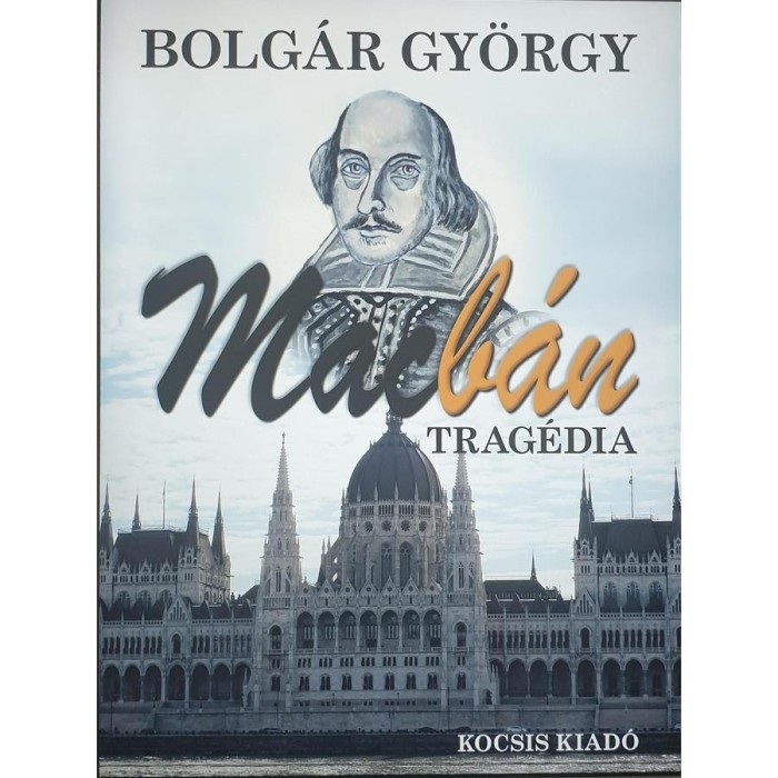 Macb&aacute;n - Trag&eacute;dia - Bolg&aacute;r Gy&ouml;rgy