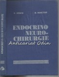 Endocrino Neurochirurgie - C. Arseni, M. Maretsis, Editura Medicala 1981, Carte Medicina