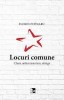 Locuri comune. Clasa, anticomunism, stanga - Florin Poenaru, Editura Tact, 2017, 267 pagini