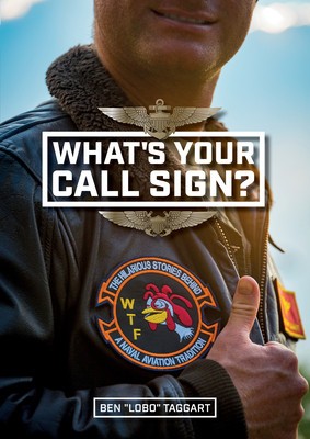 What&amp;#039;s Your Call Sign?: The Hilarious Stories Behind a Naval Aviation Tradition foto