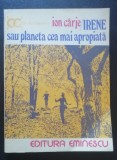 myh 546s - ION CARJE - IRENE SAU PLANETA CEA MAI APROPIATA - ED 1981