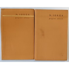 PAGINI ALESE , VOLUMELE I - II de NICOLAE IORGA , 1965