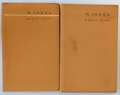 PAGINI ALESE , VOLUMELE I - II de NICOLAE IORGA , 1965 foto