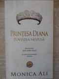 Printesa Diana. Povestea Nespusa - Monica Ali, Editura Litera, 2012, Istorie, Biografii, Paperback