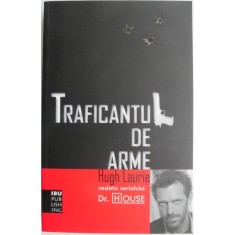 Traficantul de arme &ndash; Hugh Laurie