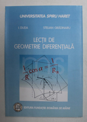 LECTII DE GEOMETRIE DIFERENTIALA de I. DUDA si STELIAN GRADINARU , 2009 foto