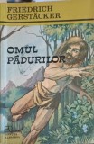 Omul Pădurilor - Friedrich Gerstacker, Albatros 1973, Roman, Limba Rom&acirc;nă, Ediție Paperback