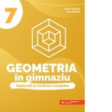 Geometria in gimnaziu. Explicatii si rezolvari complete. Clasa a VII-a