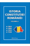 Istoria Constitutiei Romaniei Vol.1