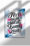 Poster Canvas Neramat Citat Romanesc - Print Digital - Nici Nu Va Salut | A4 (21 x 29.7 cm)
