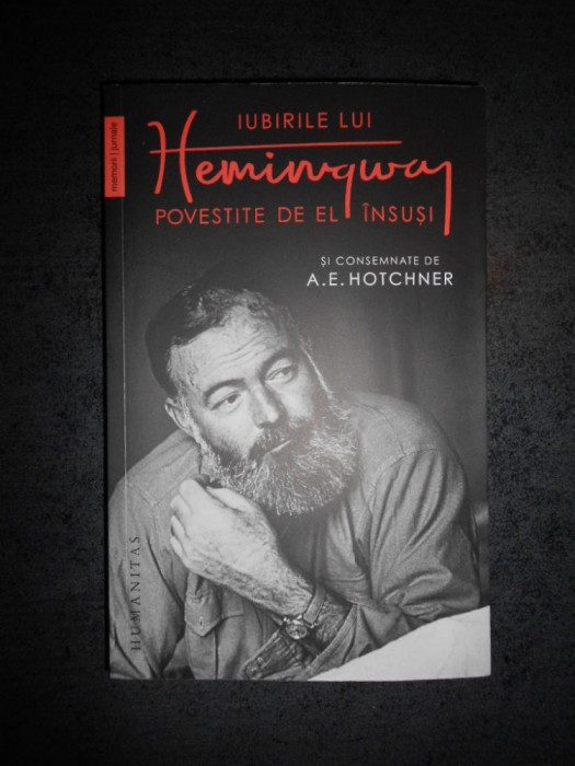 A. E. HOTCHNER - IUBIRILE LUI HEMINGWAY POVESTITE DE EL INSUSI