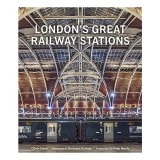 Cumpara ieftin London's Great Railway Stations, Oliver Green, Benjamin Graham