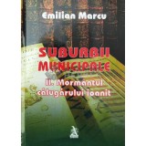 Suburbii municipale Vol. 2 Morm&acirc;ntul calugarului ioanit - 2007 - Emilian Marcu ($Q128)