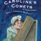Caroline&#039;s Comets: A True Story