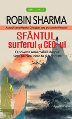 Sf&acirc;ntul, surferul și CEO-ul - Paperback brosat - Robin Sharma - Prestige