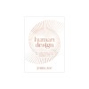 Human Design: The Revolutionary System That Shows You Who You Came Here to Be