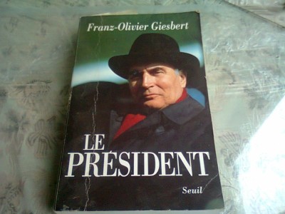 LE PRESIDENT - FRANZ-OLIVIER GIESBERT (CARTE IN LIMBA FRANCEZA) foto