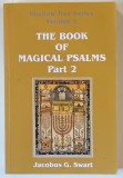 THE BOOK OF MAGICAL PSALMS PART. 2 , SHADOW TREE SERIES VOLUME 5 by JACOBUS G. SWART , 2022