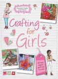 Crafting for Girls | Charlotte Liddle