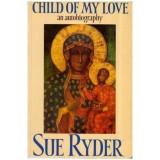 Sue Ryder - Child of My Love - An Autobiography - 112292