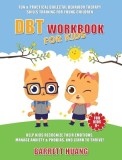 DBT Workbook For Kids: Fun &amp;amp; Practical Dialectal Behavior Therapy Skills Training For Young Children Help Kids Manage Anxiety &amp;amp; Phobias, Reco