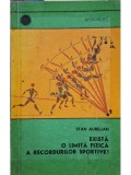 Stan Aurelian - Exista o limita fizica a recordurilor sportive? (Editia: 1968)