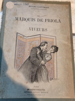 1910 Le Marquis De Priola (Com&amp;eacute;die En 3 Actes) Viveurs (4 Actes). LAVEDAN Henri foto