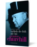 Vorbele de duh ale lui Winston Churchill - Humanitas