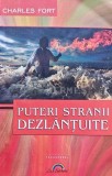 Puteri Stranii Dezlantuite - Charles Fort, 2009, Lux Sublima, 287 pagini, Brosata, Paranormal, Romana, Stare Buna