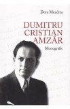 Dumitru Cristian Amzar. Monografie - Dora Mezdrea