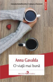 O viata mai buna | Anna Gavalda, Polirom