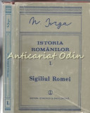 Cumpara ieftin Istoria Romanilor I - N. Iorga - Partea a II-a Sigiliul Romei