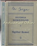 Istoria Romanilor I - N. Iorga - Partea a II-a Sigiliul Romei