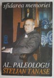 Al. Paleologu, Stelian Tanase-Sfidarea memoriei. Convorbiri / memorie, istorie