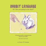 Rabbit Language or &quot;&quot;Are You Going to Eat That?,&quot;&quot; Second Edition