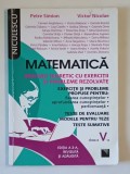 MATEMATICA , BREVIAR TEORETIC CU EXERCITII SI PROBLEME REZOLVATE , CLASA A V - A , EDITIA A II - A de PETRE SIMION si VICTOR NICOLAE , 2012 *PREZINTA