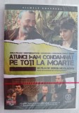 CC4 - Film romanesc - DVD - Atunci i-am condamnat pe toti la moarte