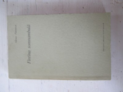 Adrian Paunescu - Fantana somnambula foto